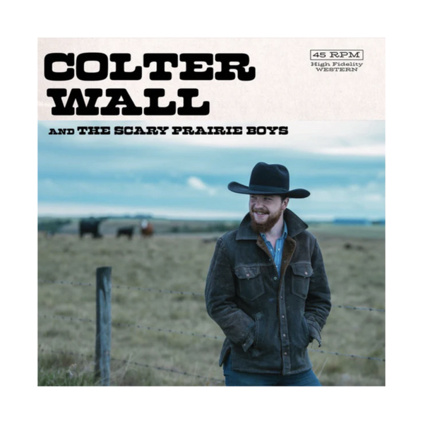 Colter Wall & The Scary Prairie Boys 7" Vinyl